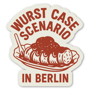 Wurst case scenario in Berlin aufkleber.